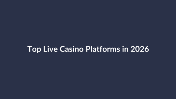 Top Live Casino Platforms in 2026